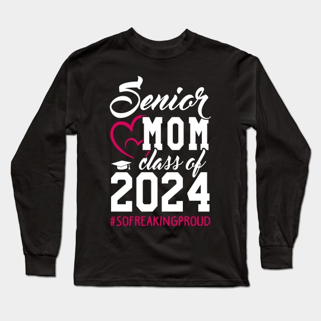 Class of 2024 Senior Gifts Funny Senior Mom Long Sleeve T-Shirt by KsuAnn